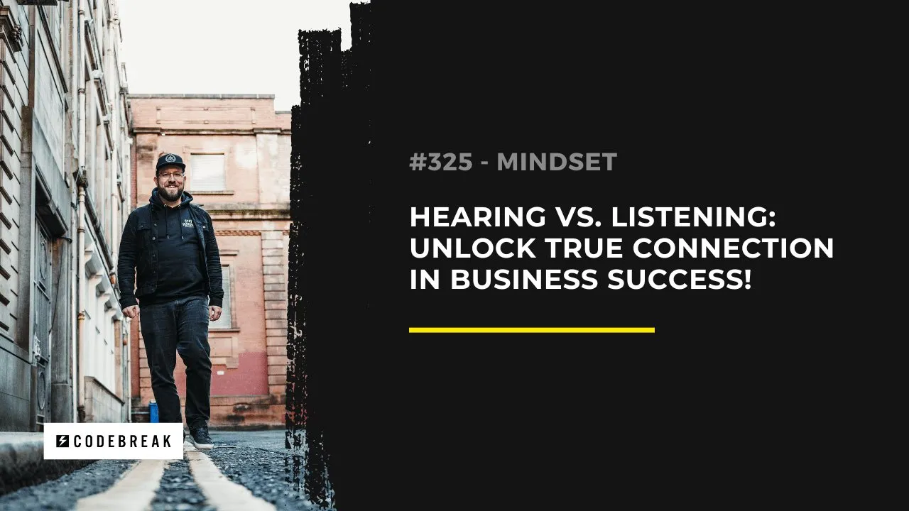 Hearing vs Listening: The Secret to True Connection in Business