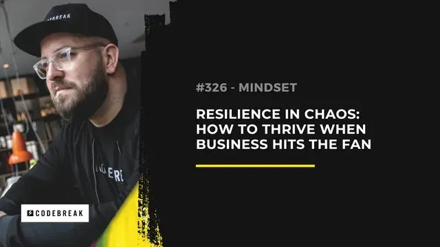 Resilience in Chaos: How to Thrive When the S**t Hits the Fan