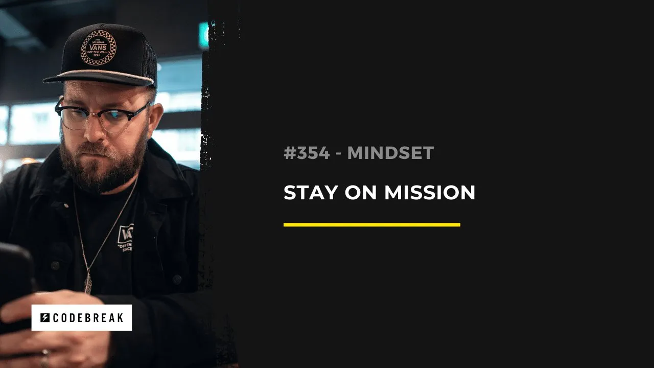 The Importance of Staying On Mission